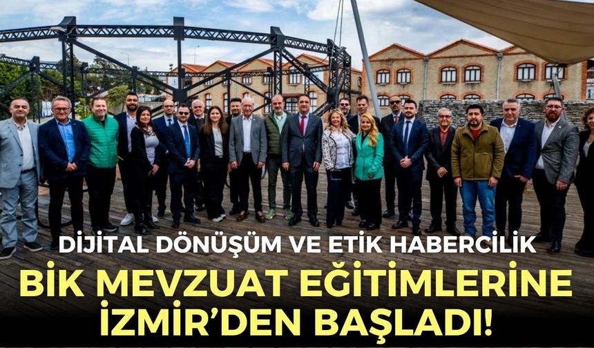 BİK mevzuat eğitimlerine İzmir’den başladı!