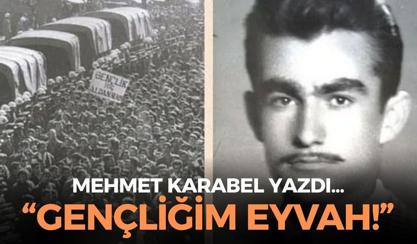 “GENÇLİĞİM EYVAH!”