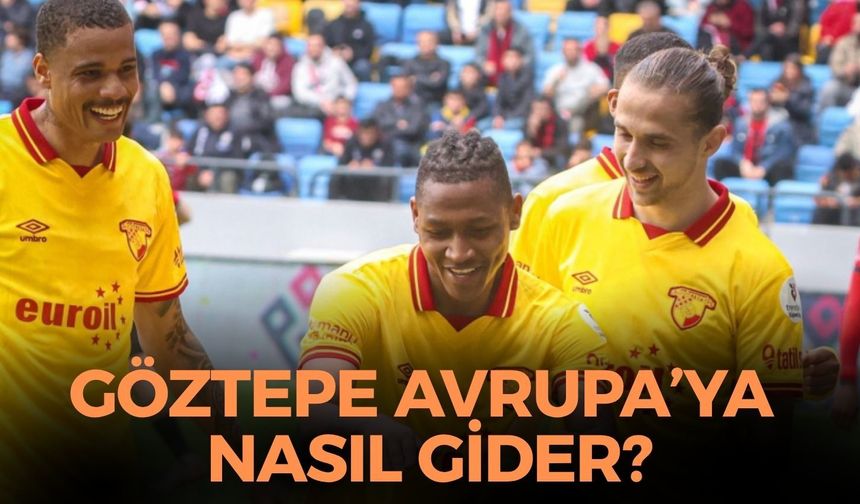 Göztepe Avrupa'ya nasıl gider? İşte tüm senaryolar!