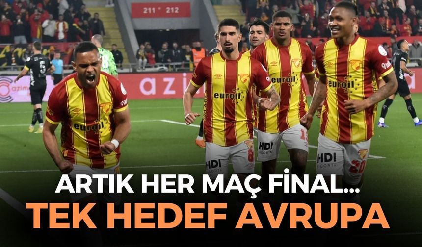 Göztepe'de artık her maç final, tek hedef Avrupa!