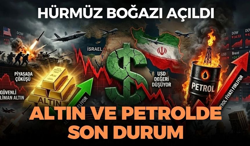 SON DAKİKA Hürmüz Boğazı açıldı! Piyasalarda büyük değişim! Altın ve Petrolde son durum ne?