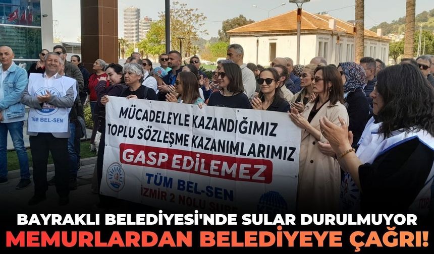 Bayraklı'da memurlardan, belediye yönetimine net çıkış: "Hakkımızı alana kadar eylemlerimiz sürecek"