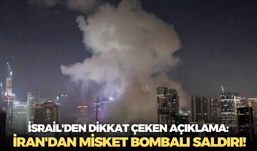 İsrail'den dikkat çeken açıklama: İran'dan misket bombalı saldırı!
