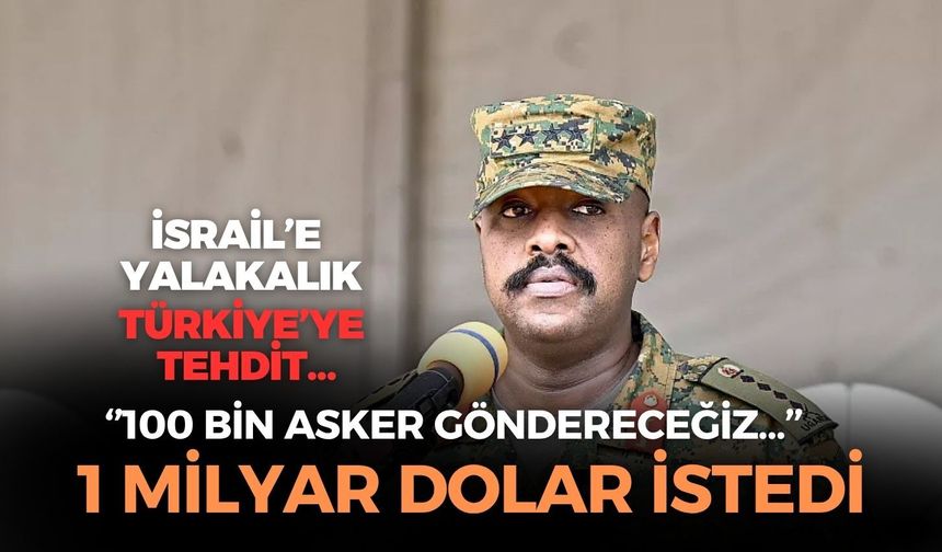 İsrail'e yalakalık yapan Uganda'dan Türkiye'ye küstah tehdit! 1 milyar dolar istedi!