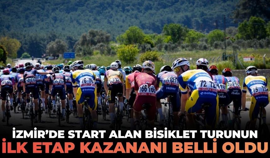 İzmir'de start alan bisiklet turunun ilk etap kazananı belli oldu!