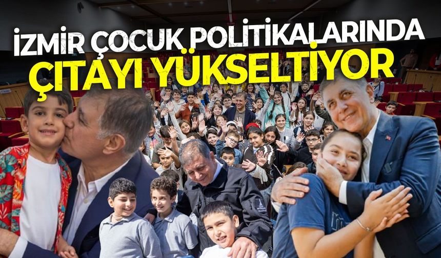 İzmir, çocuk politikalarında çıtayı yükseltiyor