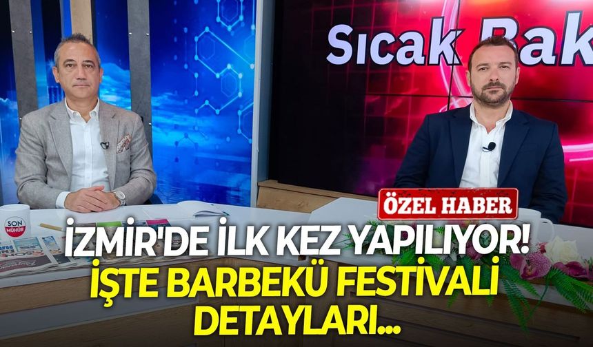 İzmir'de ilk kez yapılıyor! İşte Barbekü festivali detayları
