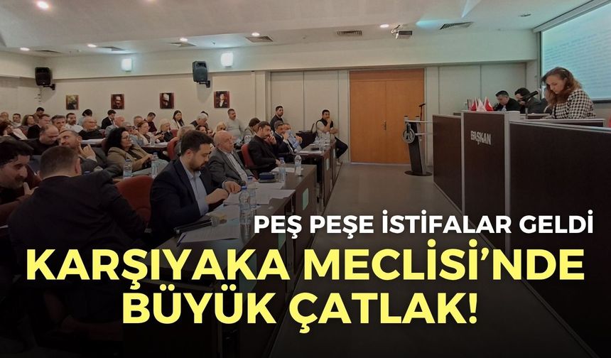 Karşıyaka Meclisi’nde büyük çatlak! Peş peşe istifalar geldi