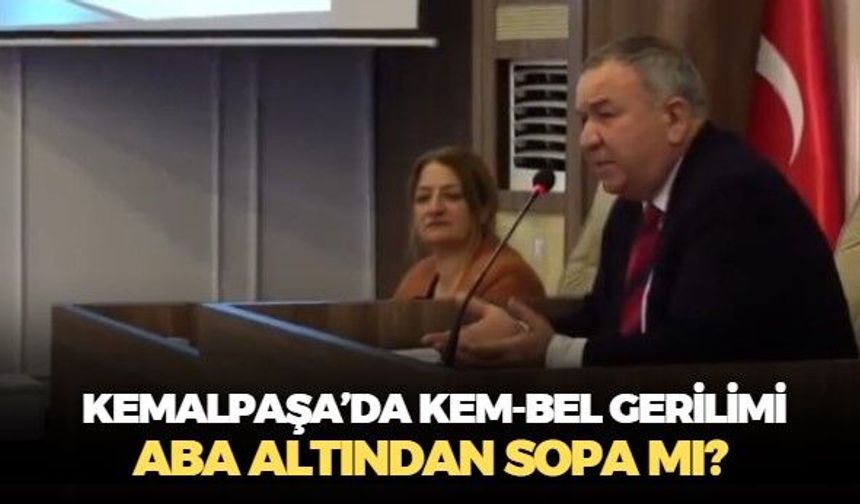 Kemalpaşa Meclisi'nde Kem-Bel tartışması! AK Parti'nin eleştirilerine CHP'den 'Aba altından sopa' göndermesi