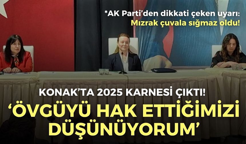 Konak’ta 2025 karnesi çıktı! Başkan Mutlu: Övgüyü hak ettiğimizi düşünüyorum