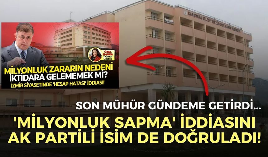 Son Mühür gündeme getirdi, Karşıyaka'daki 'milyonluk sapma' iddiasını AK Partili isim de doğruladı!