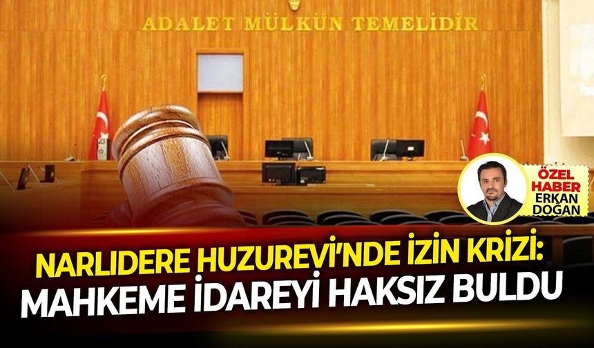 Narlıdere Huzurevinde izin krizi: Mahkeme idareyi haksız buldu