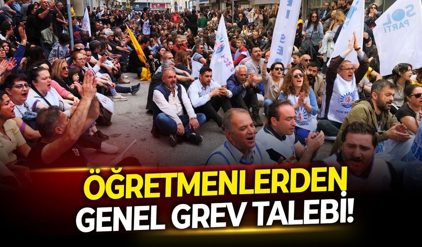Öğretmenlerden genel grev çağrısı geldi!