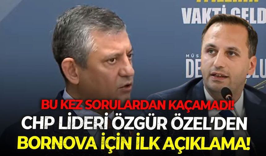 CHP lideri Özgür Özel'den Bornova için ilk açıklama!