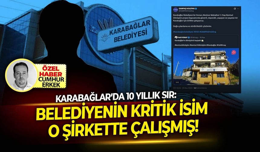 Karabağlar’da 10 Yıllık Sır: Belediyenin kritik isim o şirkette çalışmış!
