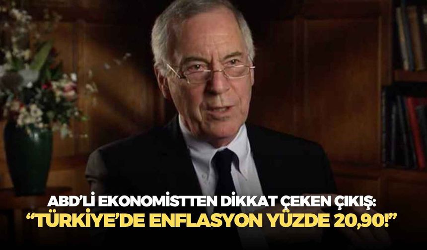 ABD’li ekonomistten dikkat çeken çıkış: “Türkiye’de enflasyon yüzde 20,90!”