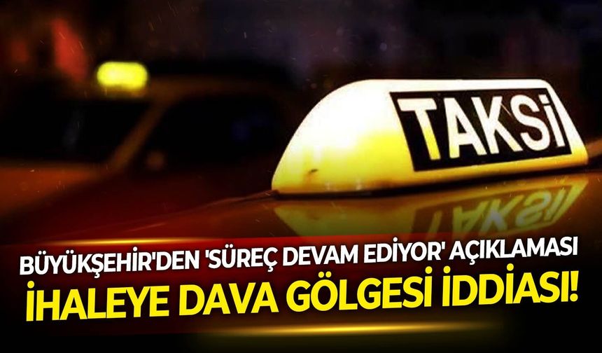 İhaleye dava gölgesi iddiası!  Büyükşehir'den 'süreç devam ediyor' açıklaması