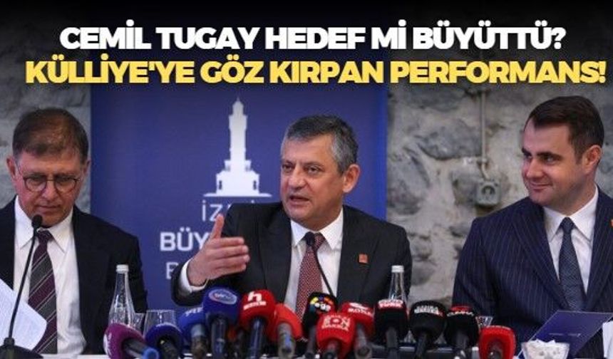 Cemil Tugay'ın gözünde hangi koltuk var? İzmir Büyükşehir mi? CHP'nin Cumhurbaşkanı adaylığı mı?