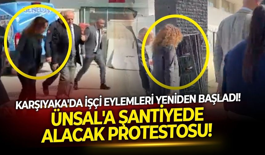 Ünsal'a şantiyede  maaş protestosu! Karşıyaka'da işçi eylemleri yeniden başladı!