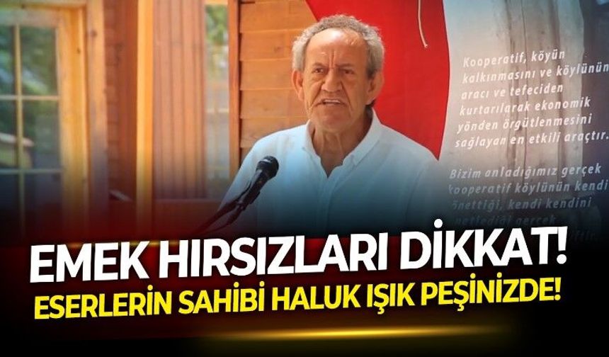 Yazar Haluk Işık'tan eserlerini çalanlara uyarı: Yalnızca bana değil, kimseye bu ahlaksızlığı yapmayınız!