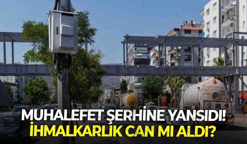 Muhalefet şerhine yansıdı! İzmir’de ihmalkarlık can mı aldı?