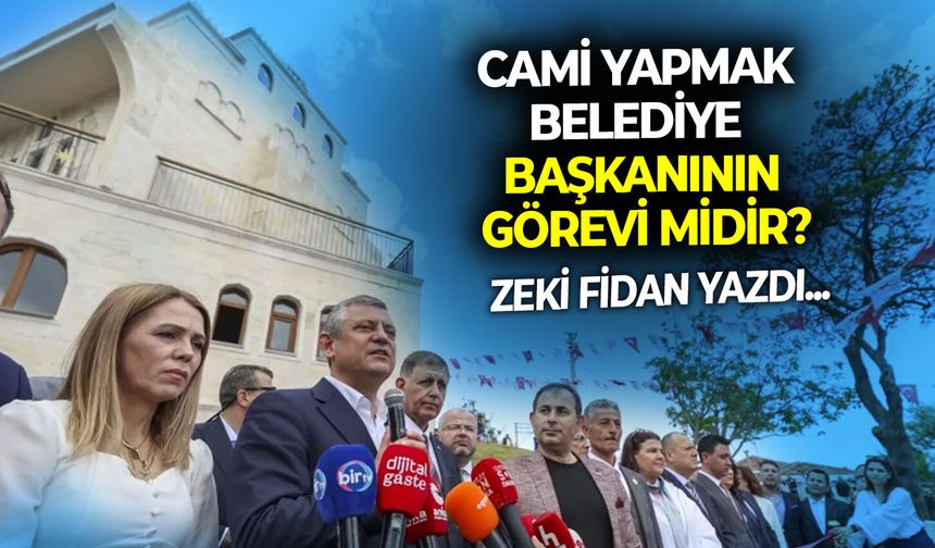 Cami Yapmak Belediye Başkanının Görevi midir?