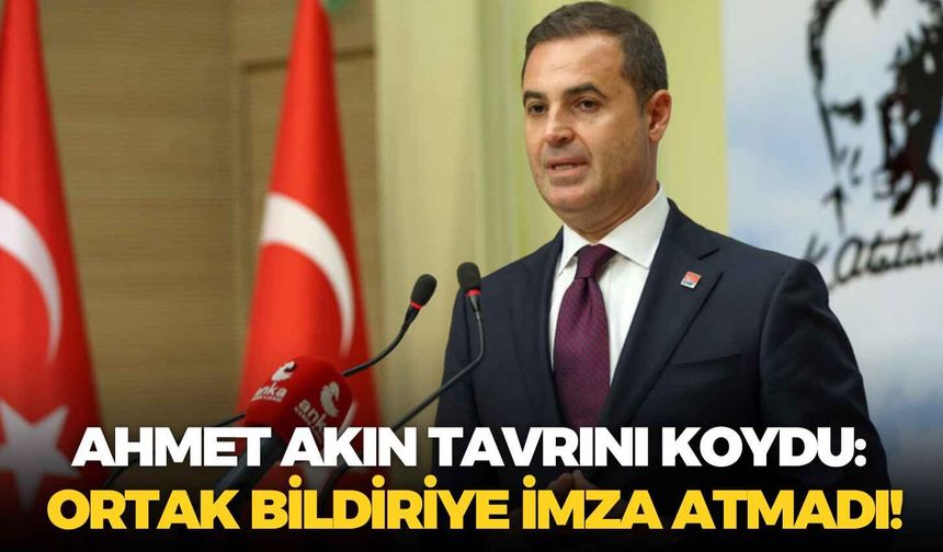 Balıkesir Büyükşehir Belediye Başkanı Ahmet Akın tavrını koydu: Ortak bildiriye imza atmadı!