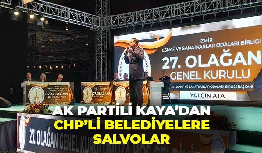 AK Partili Kaya’dan CHP’li belediyelere salvolar: “Siz önce esnafı katı atık bedellerinden kurtarın”