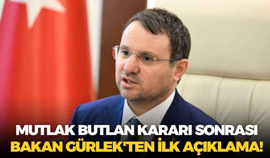 Mutlak butlan kararı sonrası Bakan Gürlek'ten ilk açıklama!