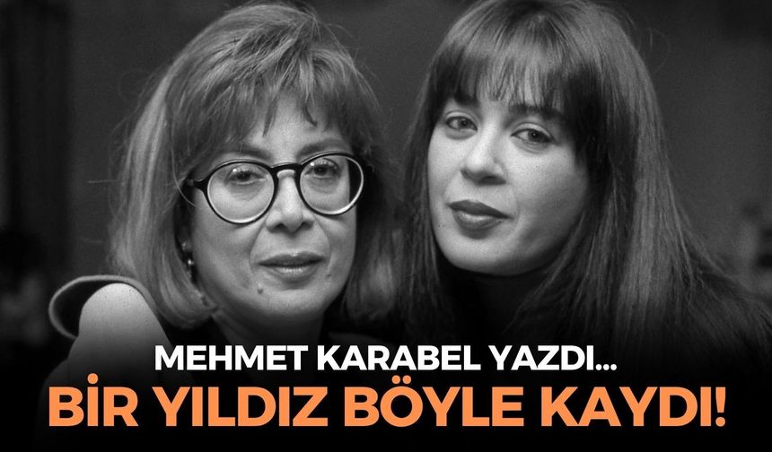 BİR YILDIZ BÖYLE KAYDI!