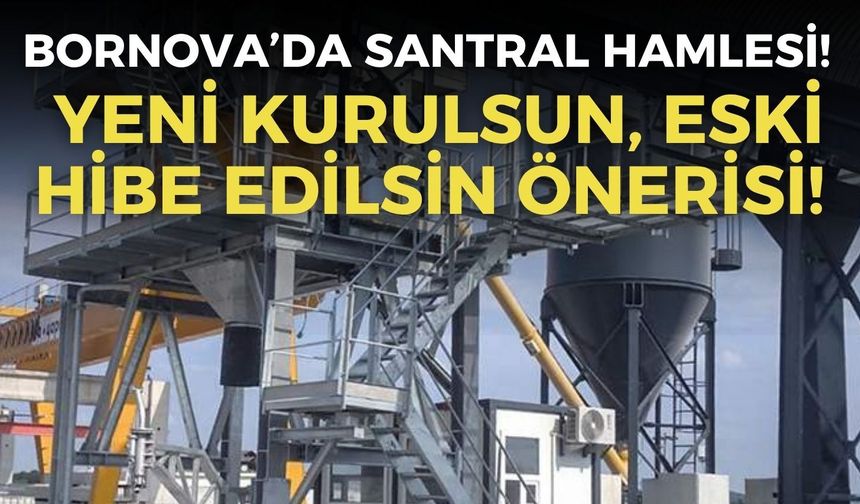 Bornova Belediyesi'nden santral hamlesi!  Yeni kurulsun, eski hibe edilsin önerisi!