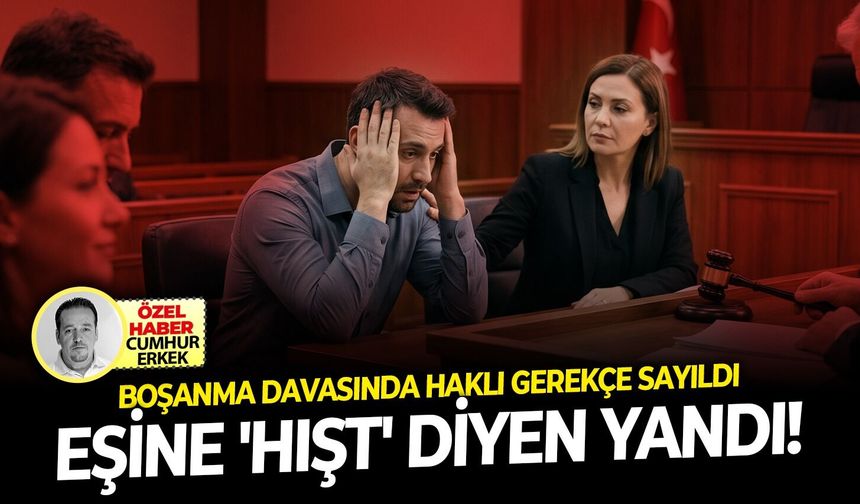 Boşanma davasında haklı gerekçe sayıldı: Eşine 'Hişt' diyen yandı!