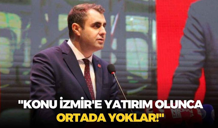 CHP'li Çağatay Güç: "Konu İzmir'e yatırım olunca ortada yoklar!"