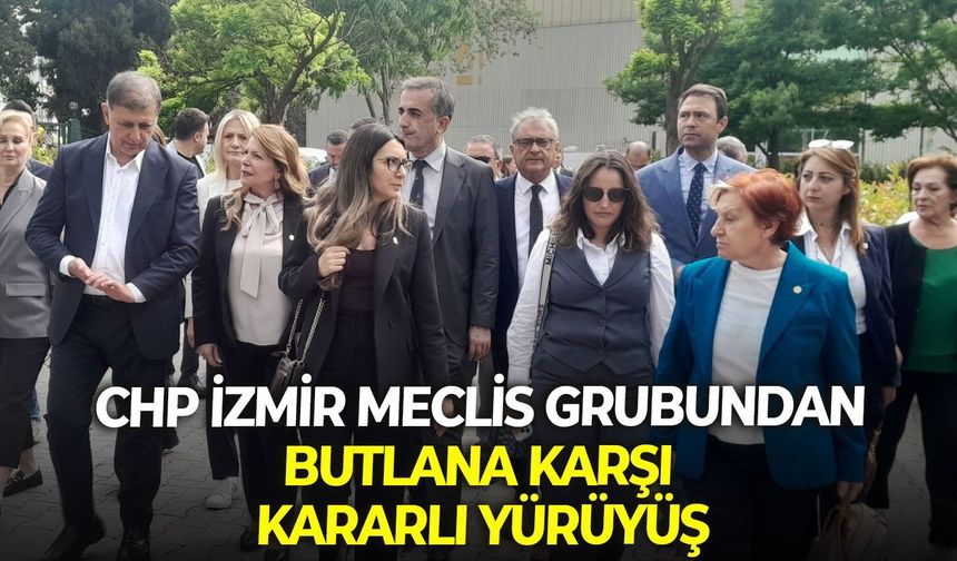CHP İzmir Meclis grubundan butlana karşı kararlı yürüyüş