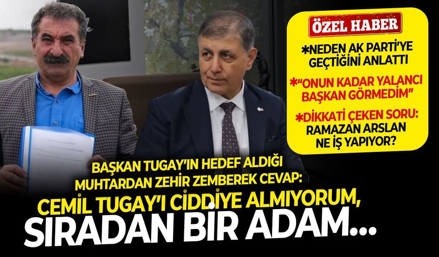 Başkan Tugay’ın hedef aldığı muhtardan zehir zemberek cevap: Cemil Tugay’ı ciddiye almıyorum, sıradan bir adam…