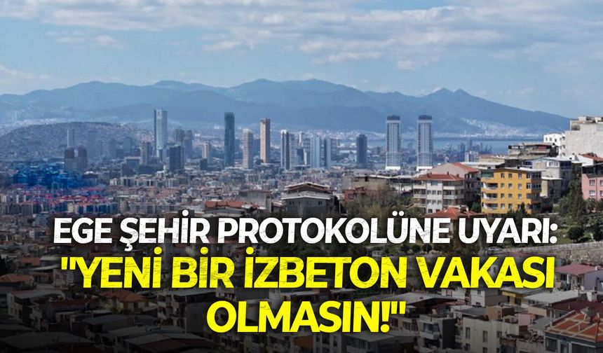 Büyükşehir’de Ege Şehir protokolüne dikkati çeken uyarı: "Yeni bir İZBETON vakası olmasın!"