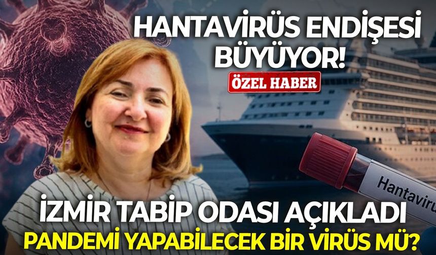 Hantavirüs endişesi büyüyor! İzmir Tabip Odası açıkladı: Pandemi yapabilecek bir virüs mü?