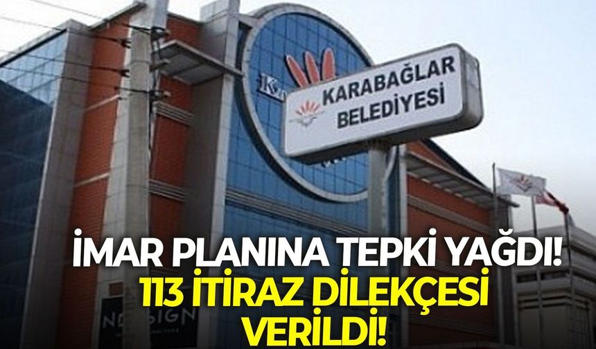 İmar planına tepki yağdı! 113 itiraz dilekçesi verildi!