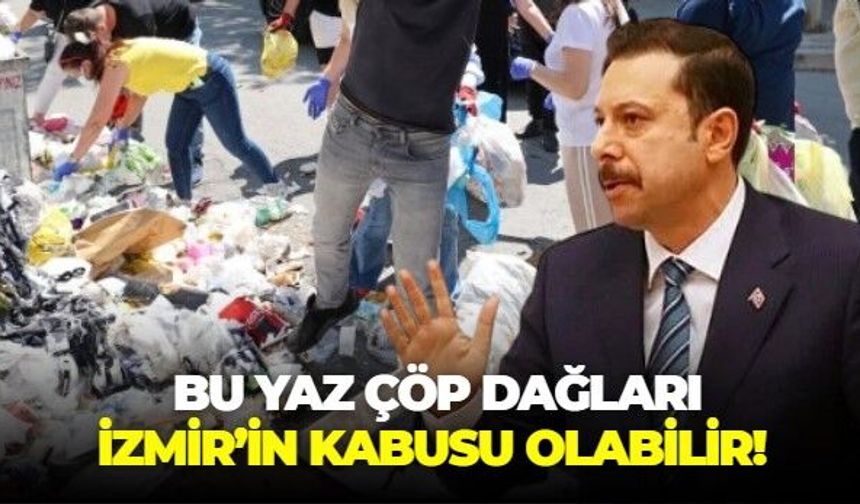AK Partili Mahmut Atilla Kaya: İzmir önümüzdeki 1 ay içerisinde çöp kriziyle karşı karşıya kalabilir!
