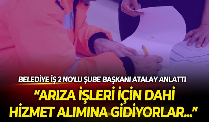 Belediye İş’ten İZSU’ya tepki: Arıza işleri için dahi hizmet alımına gidiyorlar!