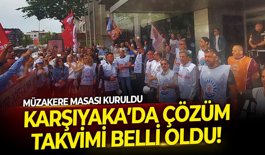 Müzakere masası kuruldu, Karşıyaka’da çözüm takvimi belli oldu!