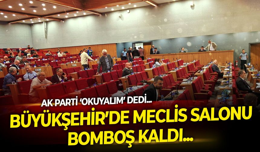 İZBB meclisinde ‘rapor’ gerginliği! AK Parti ‘Okunsun’ dedi, salon bomboş kaldı