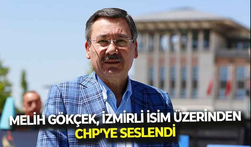 AK Partili Melih Gökçek, İzmirli isim üzerinden CHP'ye seslendi!