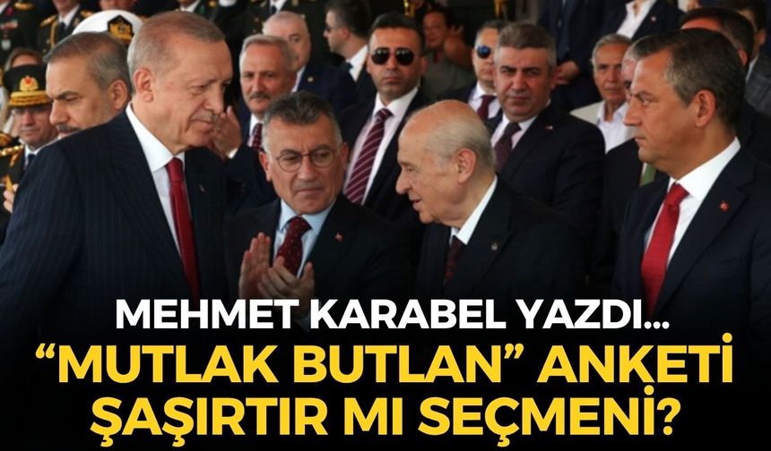“MUTLAK BUTLAN” ANKETİ ŞAŞIRTIR MI SEÇMENİ?