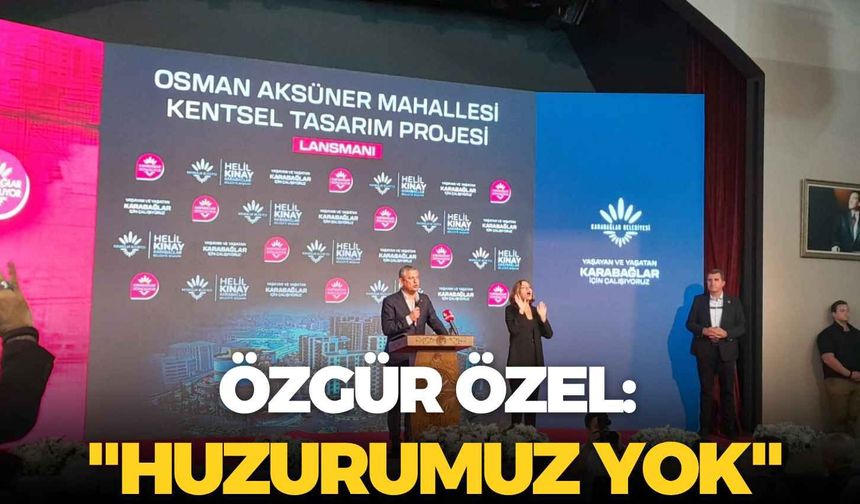 CHP lideri Özel, İzmir programının son durağında konuştu: “Yerel seçimleri kazandığımızdan beri huzurumuz yok”