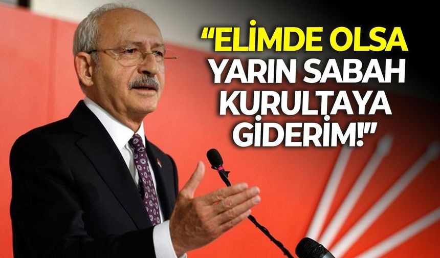 SON DAKİKA Kemal Kılıçdaroğlu'ndan kurultay çağrılarına yanıt!
