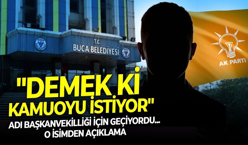 Adı başkanvekilliği için geçiyordu... O isimden açıklama: "Demek ki kamuoyu istiyor"
