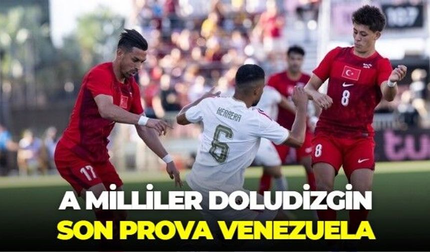 A Milliler'den Dünya Kupası'na hazırız mesajı! Venezuela engelini 2-1'le aşmayı bildiler