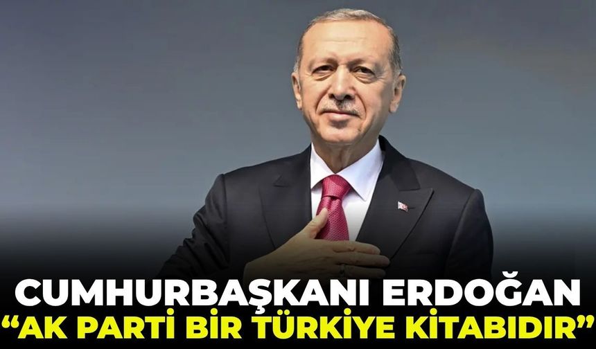 Sapanca kampından seslenen Cumhurbaşkanı Erdoğan: "AK Parti bir Türkiye kitabıdır!"