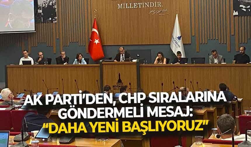 Meclis'te AK Parti'den CHP sıralarına göndermeli mesaj: " Daha yeni başlıyoruz"